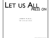 Let Us All Press On