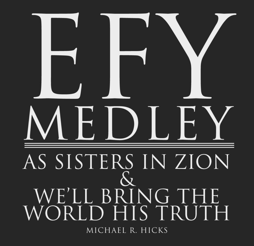 The EFY Medley Choral Sheet Music Michael R. Hicks Music