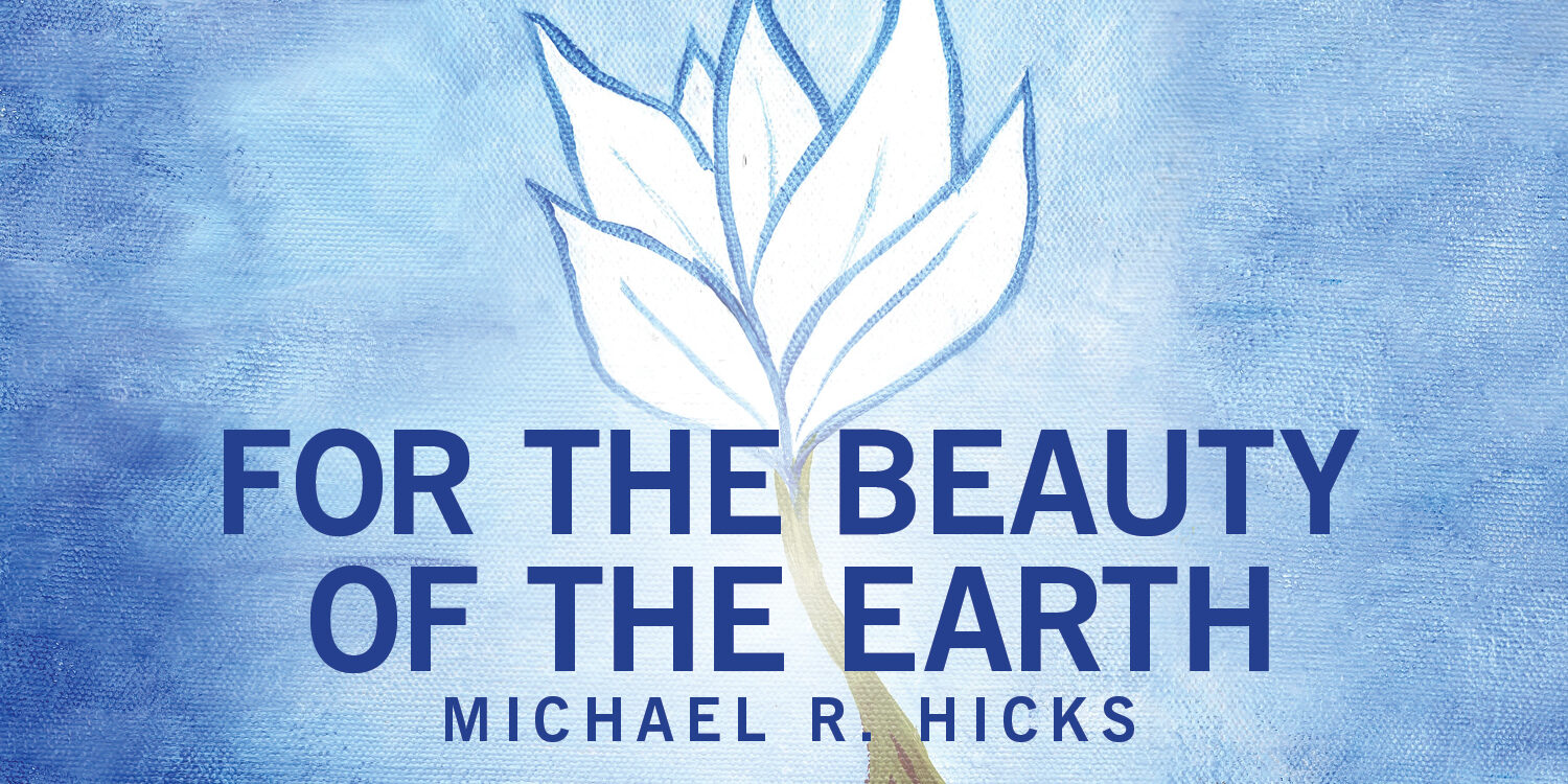 For the Beauty of the Earth