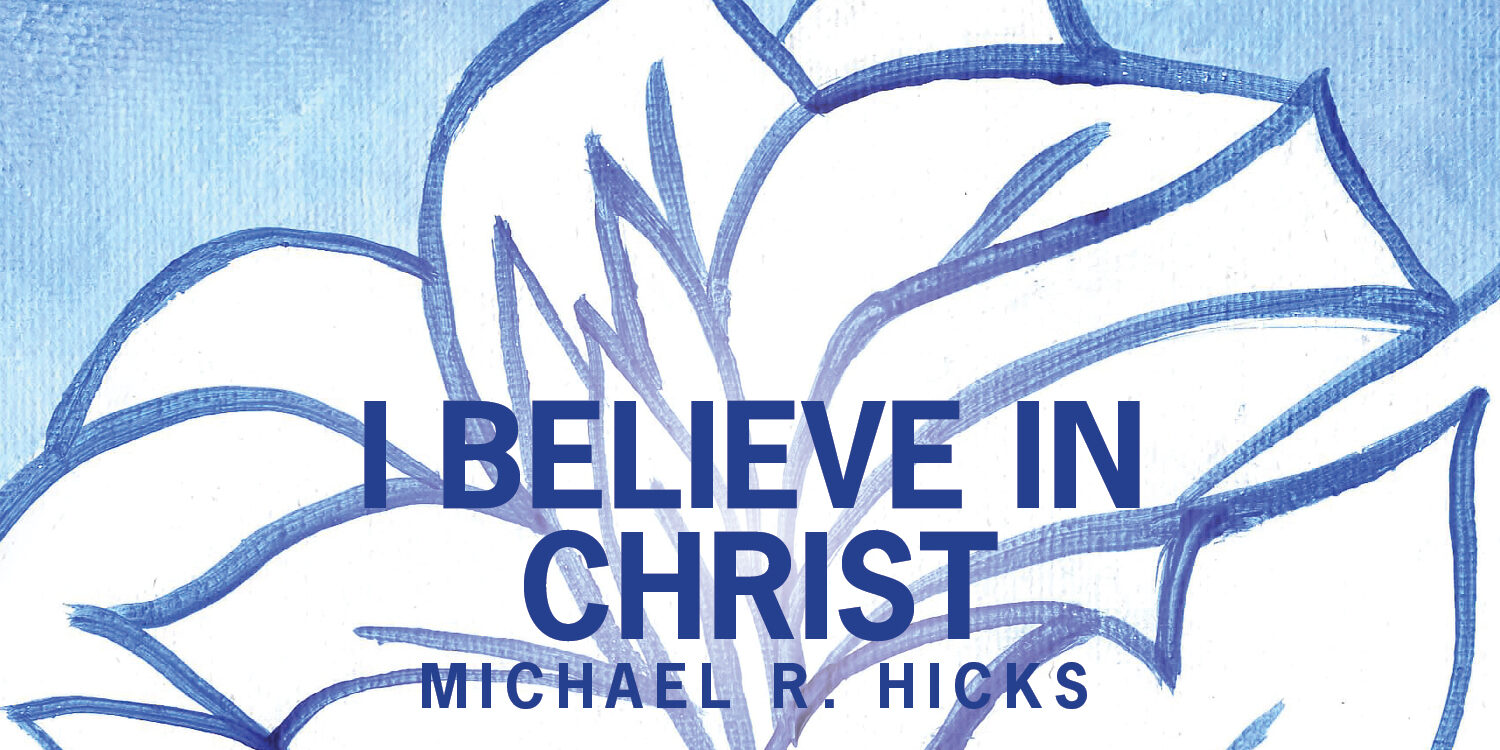 I Believe In Christ